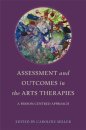 Assessment and Outcomes in the Arts Therapies