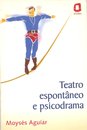 Teatro Espontâneo E Psicodrama