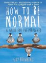 How to Be Normal