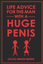 Life Advice for the Man With a Huge Penis