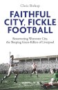 Faithful City, Fickle Football