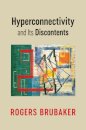 Hyperconnectivity and Its Discontents