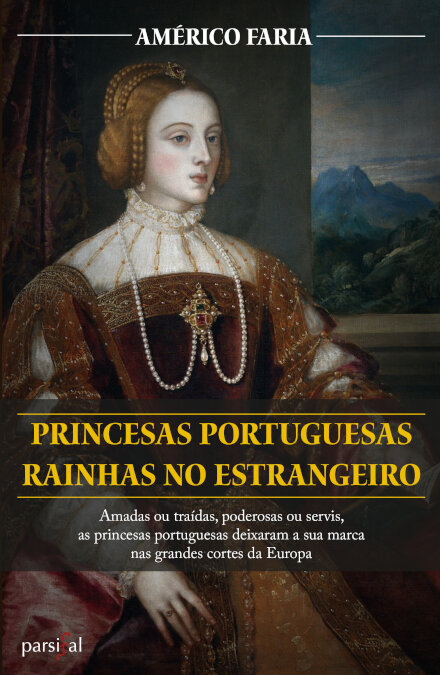 Princesas Portuguesas Rainhas no Estrangeiro