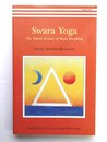 Swara Yoga : The Tantric Science of Brain Breathing