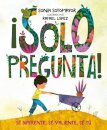 ¡Solo pregunta!