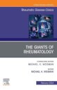 The Giants of Rheumatology, An Issue of Rheumatic Disease Clinics of North America
