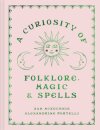 A Curiosity of Folklore, Magic and Spells