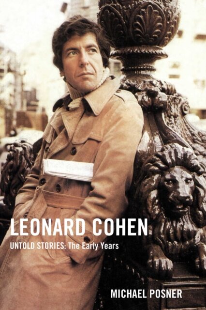 Leonard Cohen, Untold Stories: The Early Years