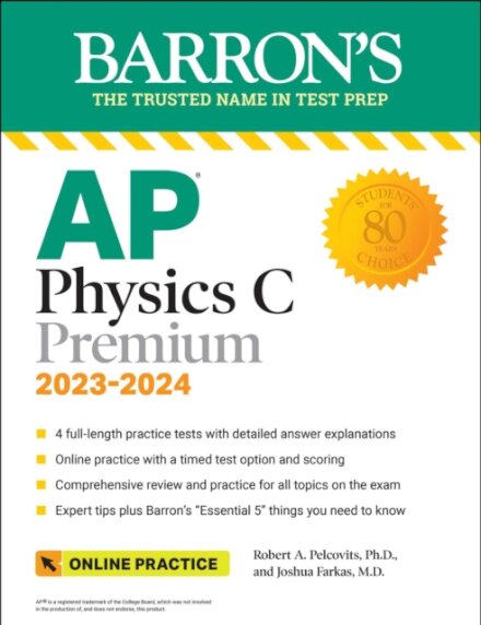 AP Physics C Premium, 2023: 4 Practice Tests + Comprehensive Review + Online Practice