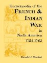 Encyclopedia of the French and Indian War in North America, 1754-1763