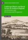 Landscape History and Rural Society in Southern England