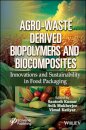 Agro-Waste Derived Biopolymers and Biocomposites