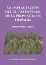 La implantación del culto imperial de la provincia en Hispania