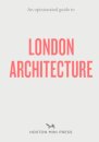 An Opinionated Guide to London Architecture