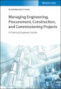 Managing Engineering, Procurement, Construction, and Commissioning Projects