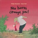 Não Berres Comigo, Pai!