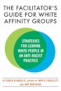 The Facilitator's Guide for White Affinity Groups