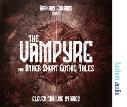 The Vampyre and Other Short Gothic Tales