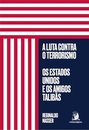 A Luta Contra O Terrorismo: Estados Unidos E Amigos Talibãs