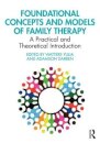 Foundational Concepts and Models of Family Therapy