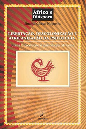 Libertação, Descolonização E Africanização Da Psicologia