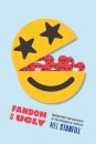 Fandom Is Ugly