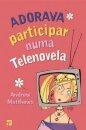 Adorava Participar Numa Telenovela
