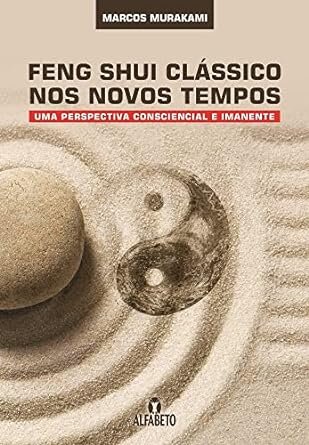 Feng Shui Clássico nos Novos Tempos