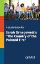 A Study Guide for Sarah Orne Jewett's "The Country of the Pointed Firs"