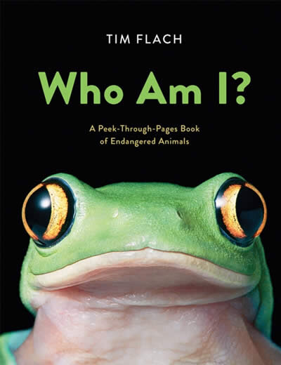 Who Am I?: A Peek-Through-Pages Book Of Endangered