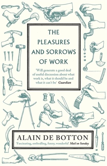 The Pleasures And Sorrows Of Work