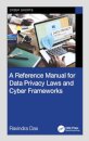 A Reference Manual for Data Privacy Laws and Cyber Frameworks