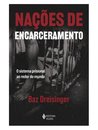 Nações De Encarceramento: O Sistema Prisional Ao Redor Mundo