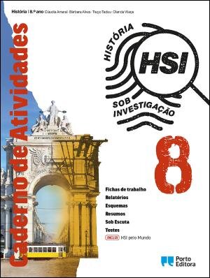 HSI: História Sob Investigação - 8.º Ano Caderno de atividades 2025