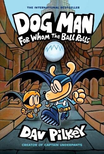 Dog Man 7: For Whom The Ball Rolls