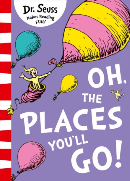The Oh Places You'Ll Go!