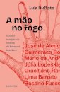 Mão no fogo, A: notas à margem da história literatura brasil