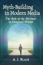 Myth-Building in Modern Media