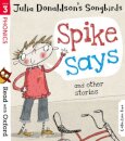 Read with Oxford: Stage 3 Julia Donaldson's Songbirds: Spike Says and Other Stories