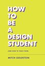 How To Be A Design Student (and How to Teach Them)