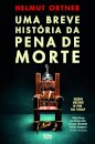 Uma Breve História da Pena de Morte