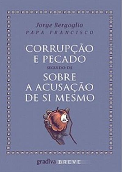 Corrupção e Pecado Seguido de Sobre a Acusação de Si Mesmo