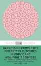 Harnessing Complexity for Better Outcomes in Public and Non-profit Services