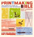 The Printmaking Bible