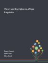 Theory and Description in African Linguistics