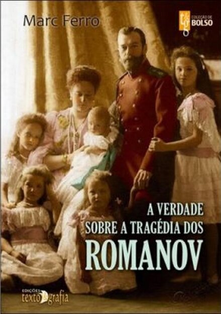 A Verdade Sobre A Tragédia Dos Romanov