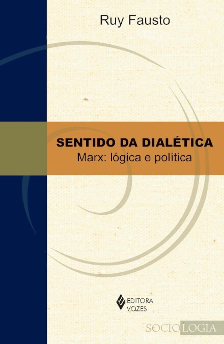 Sentido Da Dialética V.1 Marx Lógica E Política