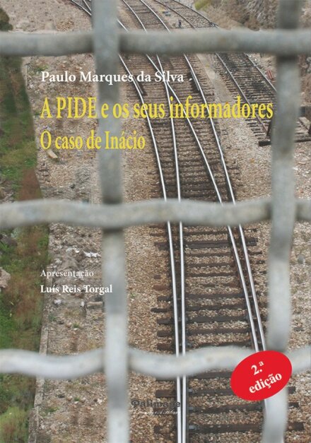 A PIDE e os Seus Informadores - O caso de Inácio