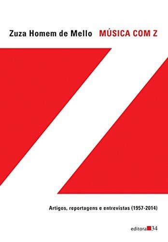 Música com Z: artigos, reportagens, entrevistas 1957-2014