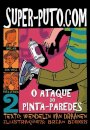 Super-Puto.Com - O Ataque do Pinta-Paredes